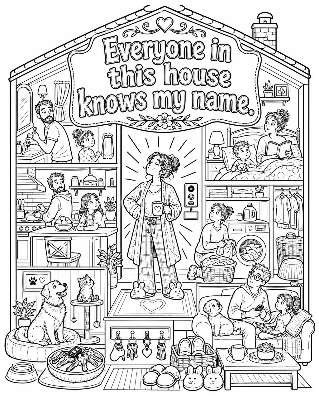 Black and white printable adult coloring page with the hand-lettered phrase Everyone in this house knows my name. Features cutaway family house, doorbell, blank name tags.