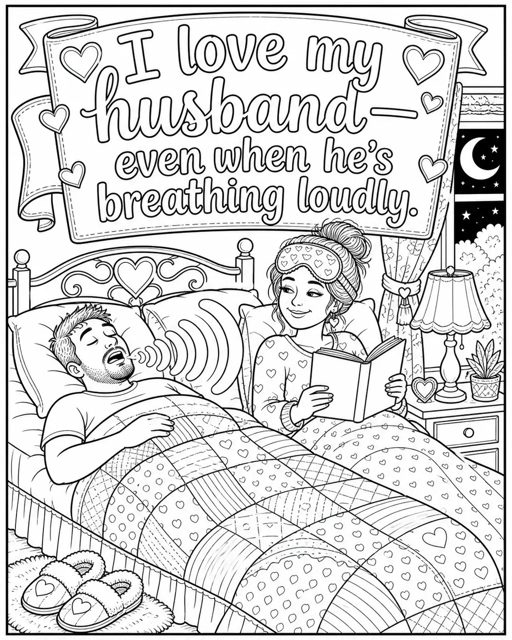 Black and white printable adult coloring page with the hand-lettered phrase I love my husband—even when he’s breathing loudly. Features bedtime bedroom, pillow, crescent moon.