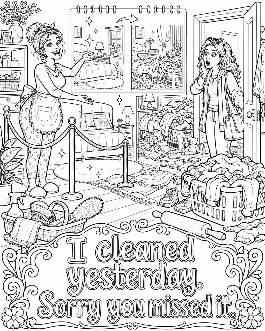 Black and white printable adult coloring page with the hand-lettered phrase I cleaned yesterday. Sorry you missed it. Features dust cloth, sparkling clean counter, before-and-after calendar.