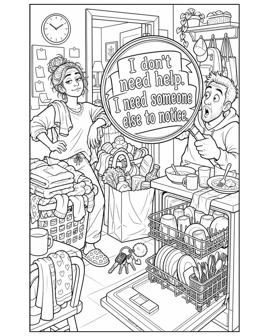 Black and white printable adult coloring page with the hand-lettered phrase I don’t need help. I need someone else to notice. Features overflowing laundry basket, grocery bags, unloaded dishwasher.