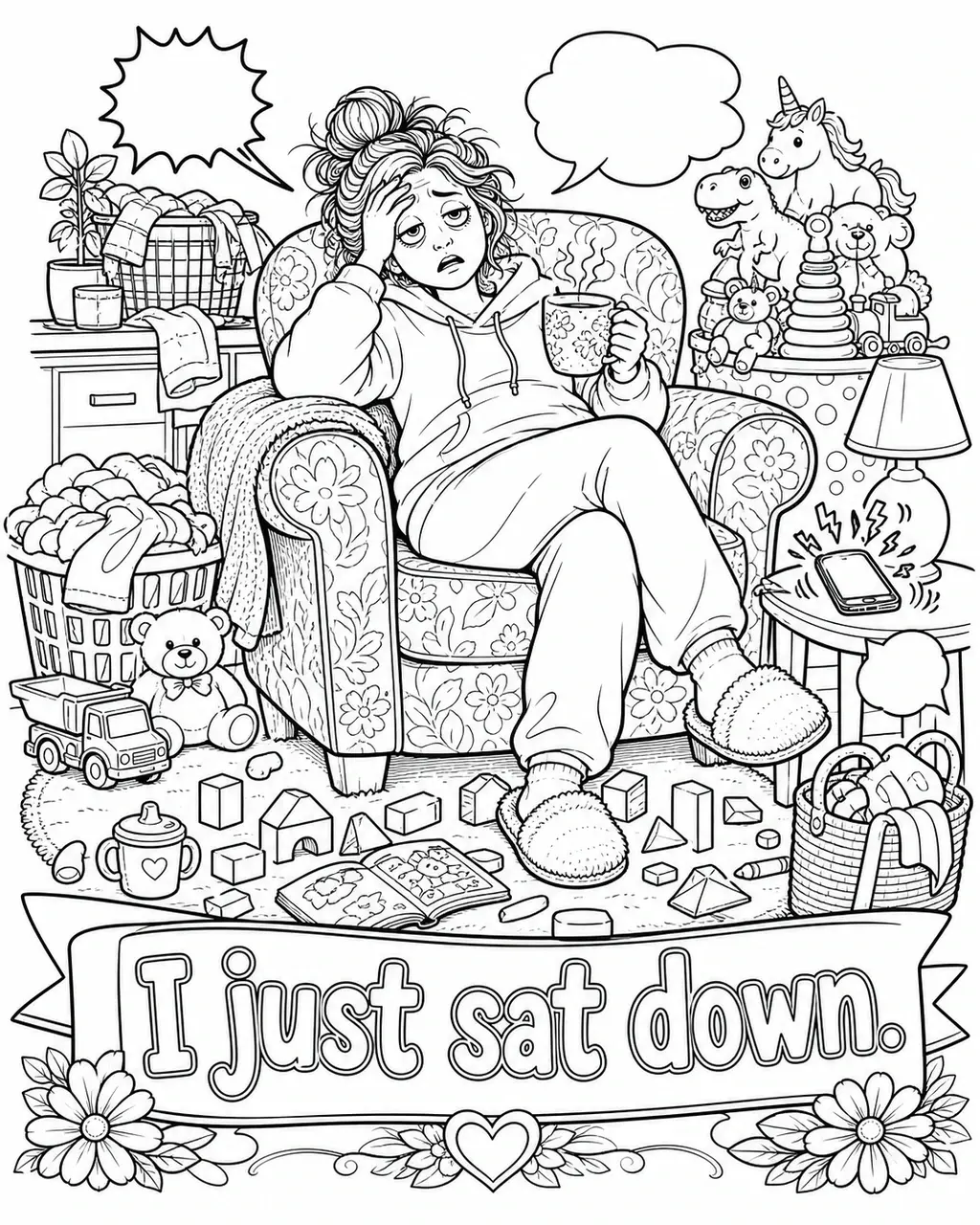 Black and white printable adult coloring page with the hand-lettered phrase I just sat down. Features armchair, tea/coffee mug, phone buzzing.