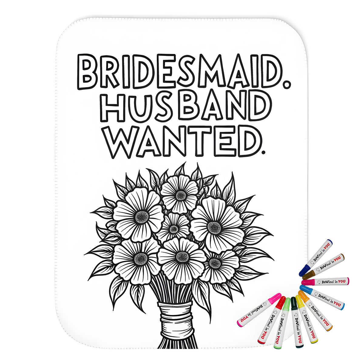 A blanket with a beautiful floral bouquet design and a playful phrase 'BRIDESMAID. HUSBAND WANTED' in bold black letters