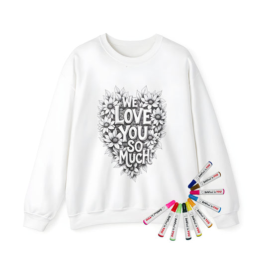 Adult sweatshirt with heart-shaped black and white coloring page design featuring sunflowers and 'We love you so much' typography, ideal for expressing affection and love