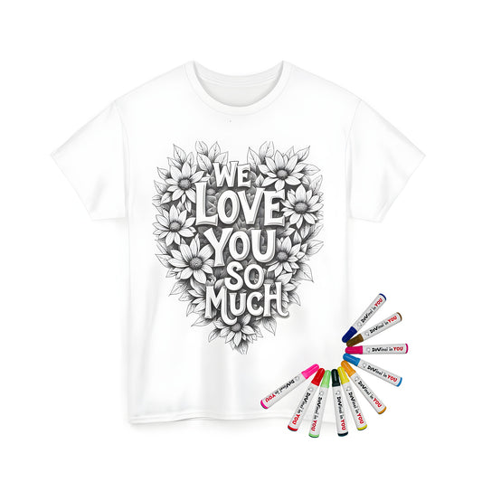 Unisex t-shirt featuring a heart-shaped design with sunflowers and 'We love you so much' message