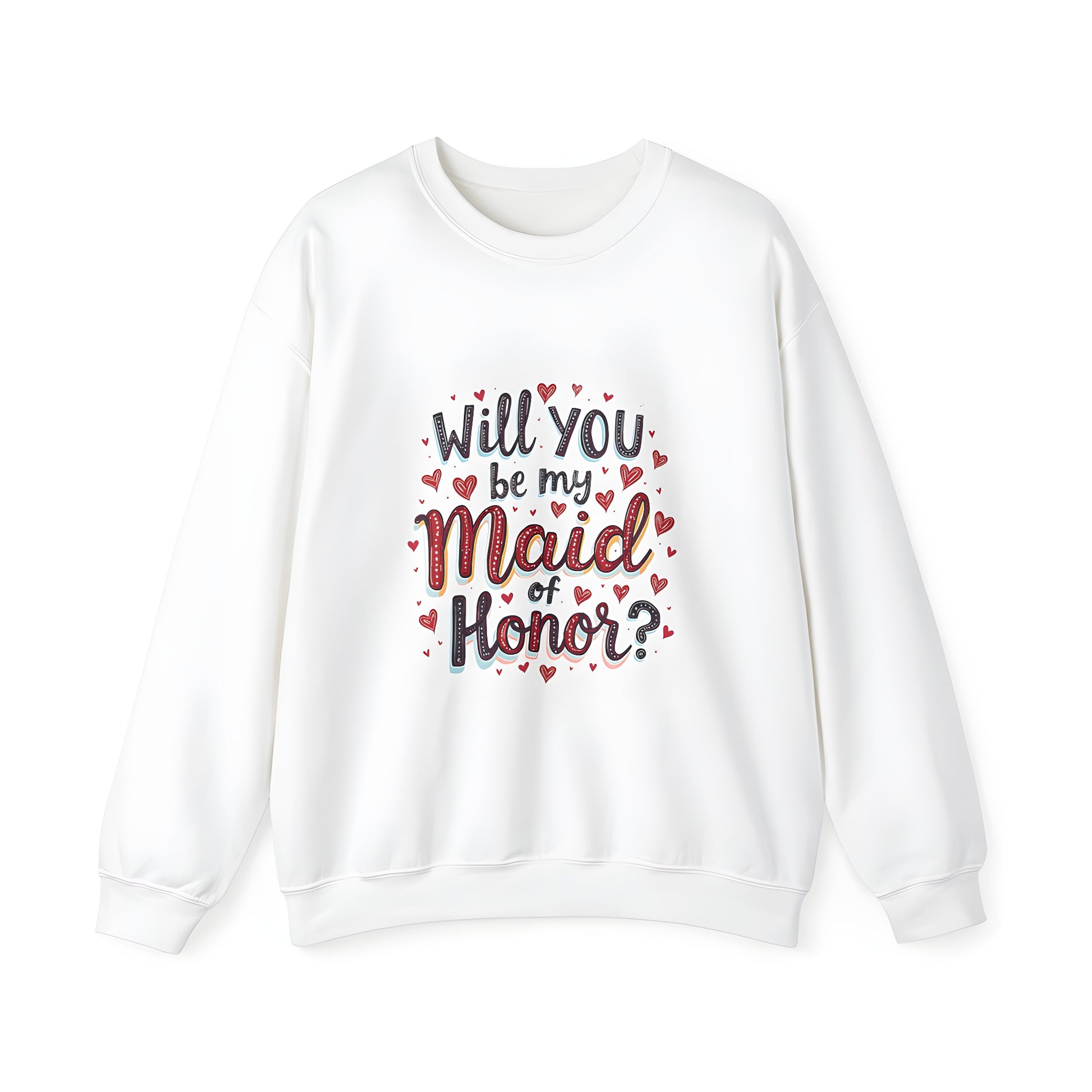 Adult sweatshirt with colorful Maid of Honor request design