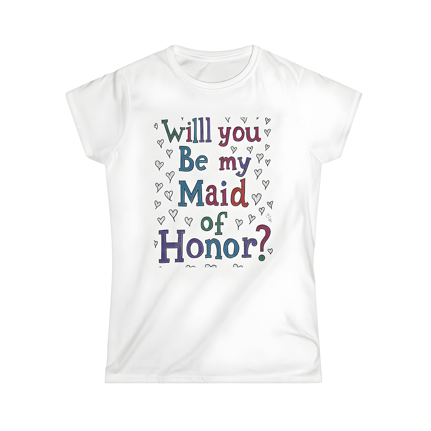 Women's T-shirt with maid of honor proposal design, colorful text and heart doodles