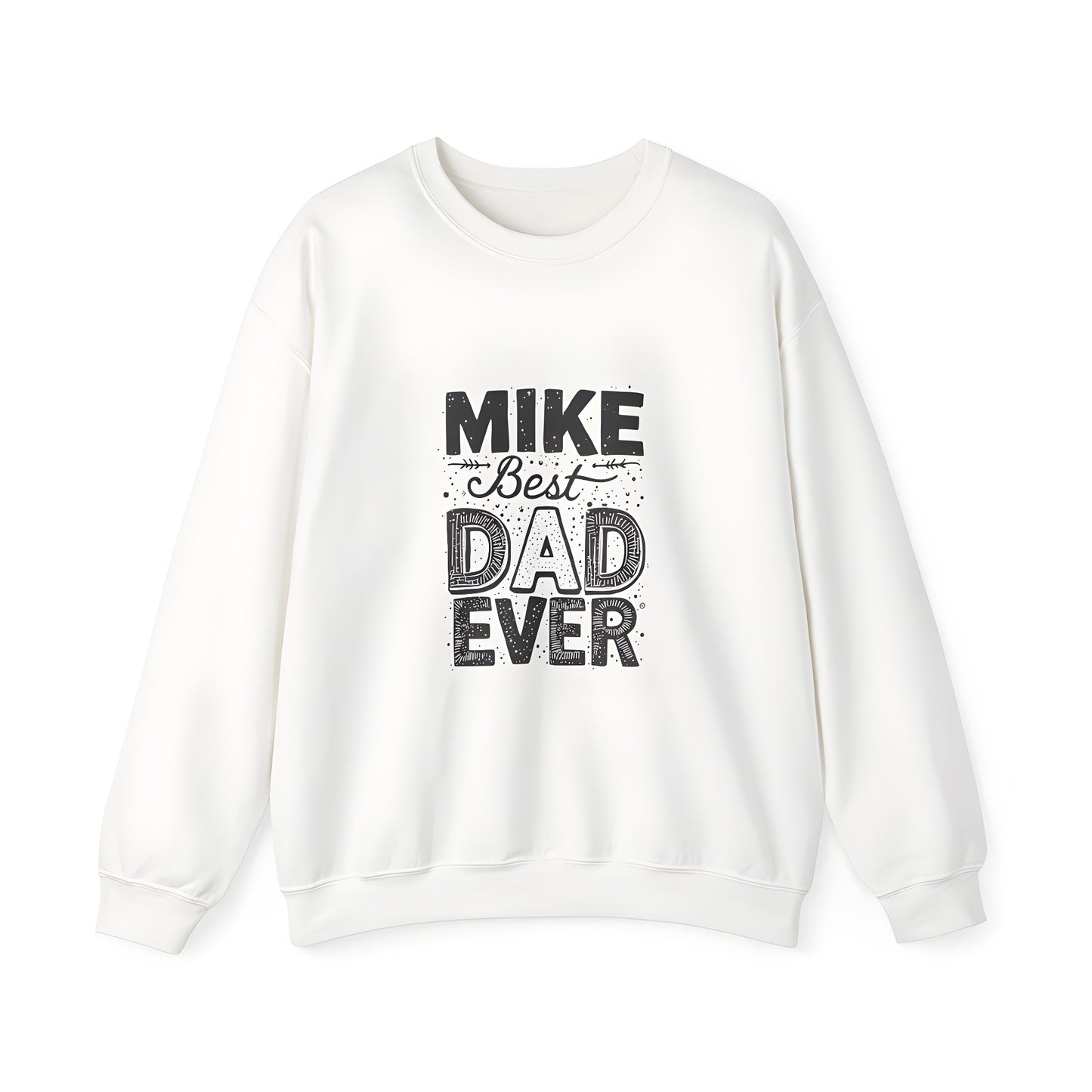 Adult sweatshirt featuring 'Best Dad Ever' design, perfect for Father's Day, Dads Birthday, or Special Occasion gift.