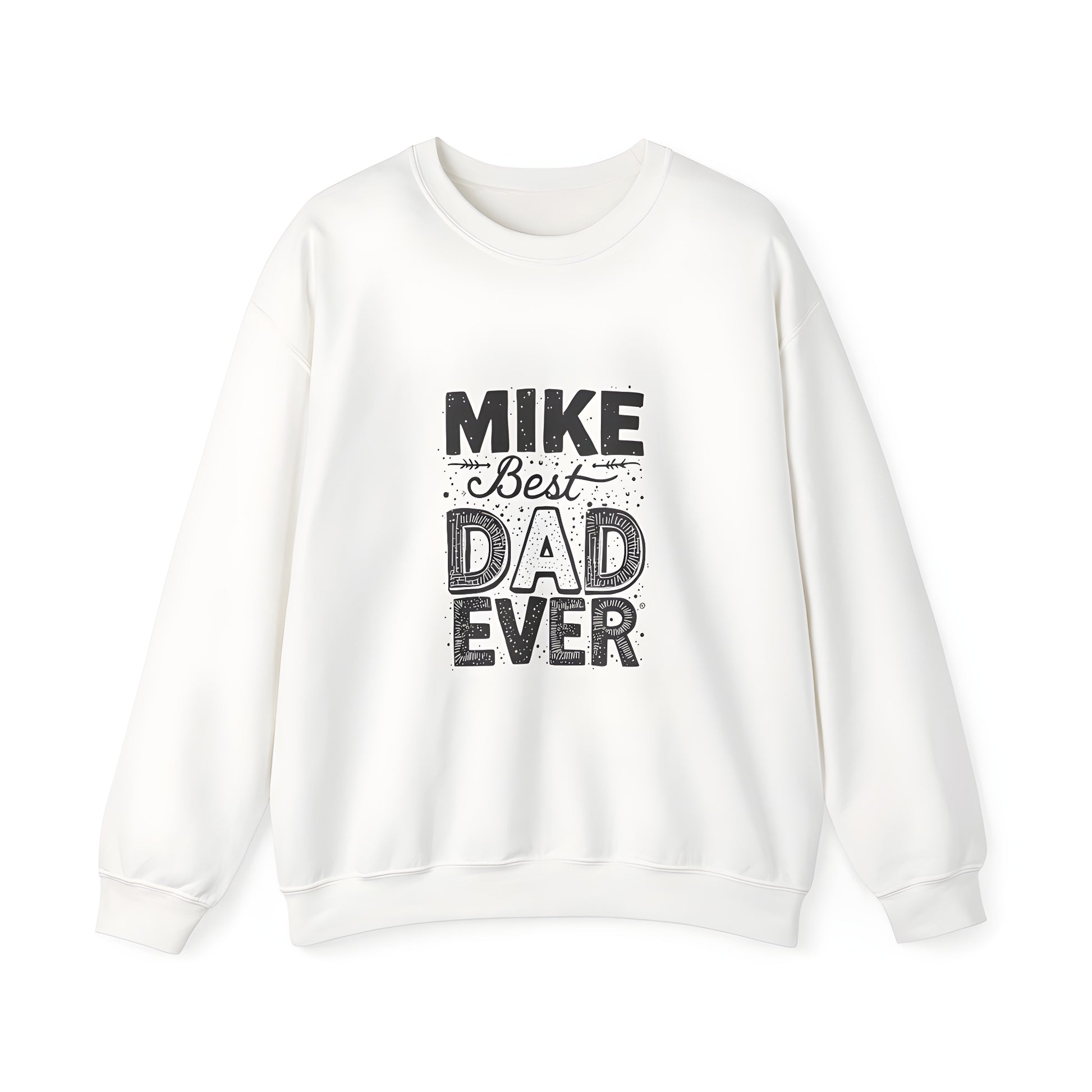 Adult sweatshirt featuring 'Best Dad Ever' design, perfect for Father's Day, Dads Birthday, or Special Occasion gift.