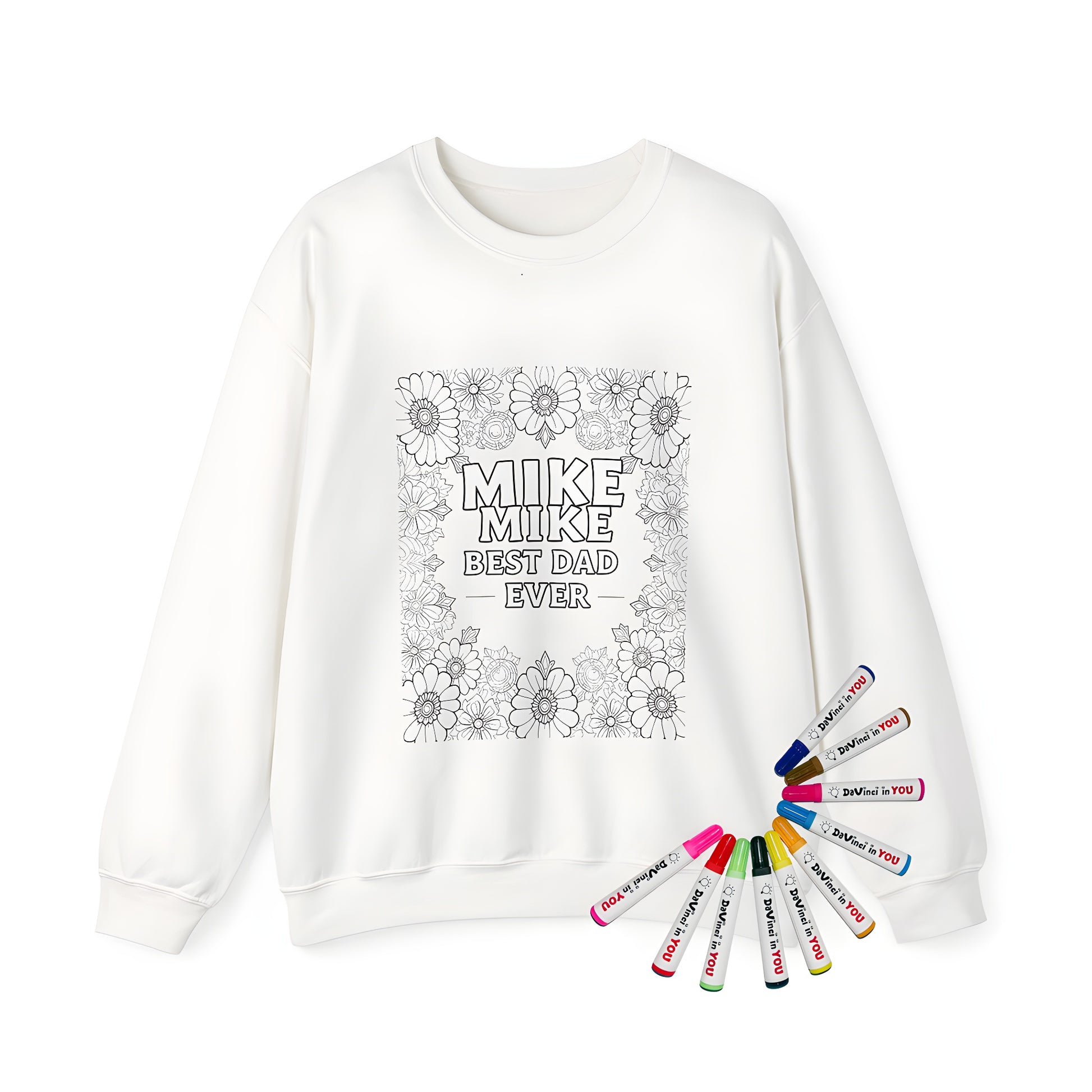 Adult sweatshirt with colorful floral design and 'MIKE BEST DAD EVER' text. Unique gift for dad with personalized coloring book page artwork.